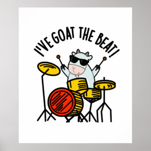 I've Goat The Beat Funny Drummer Pun  Poster