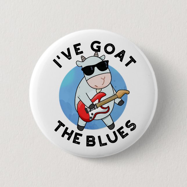 I've Goat The Blues Funny Animal Pun  6 Cm Round Badge (Front)