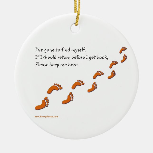 I've Gone to Find Myself Footprints ornaments (Front)