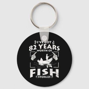 I've Got 82 Years Worth Of Fish Stories Birthday P Key Ring
