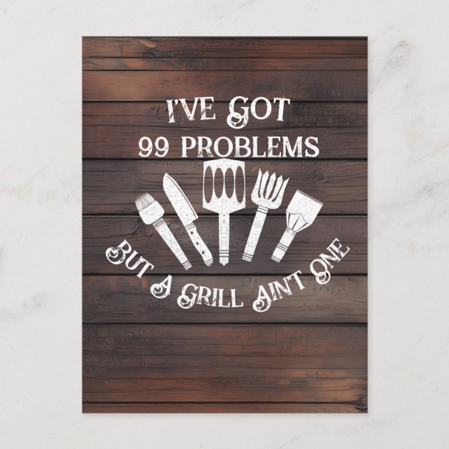 "I've Got 99 Problems but a Grill Ain't One-Funny  Postcard (Front)