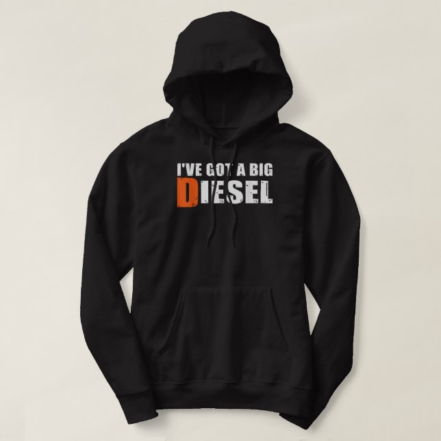 I've Got a Big Diesel, Big Rig 4wd Truck Gifts Hoodie (Design Front)