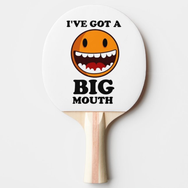 "I'VE GOT A BIG MOUTH FACE PING PONG PADDLE