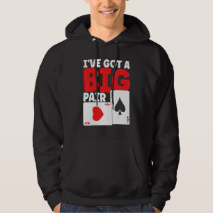 I've Got A Big Pair Bluffing Pot Playing Cards Gif Hoodie