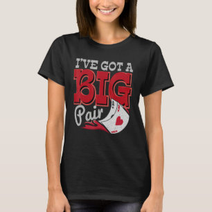 I've Got A Big Pair Casino Goer Betting Poker T-Shirt