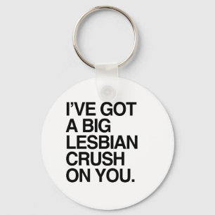 I'VE GOT A BIT LESBIAN CRUSH ON YOU KEY RING
