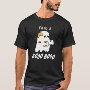 I've Got A Boo Boo Funny Ghost Pun Dark BG T-Shirt