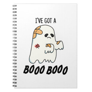 I've Got A Boo Boo Funny Halloween Ghost Pun Notebook