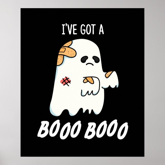 I've Got A Boo Boo Funny Halloween Ghost Pun Poster (Front)