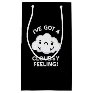 I've Got A Cloudsy Feeling Weather Pun Dark BG Small Gift Bag