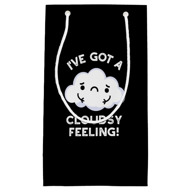 I've Got A Cloudsy Feeling Weather Pun Dark BG Small Gift Bag (Front)
