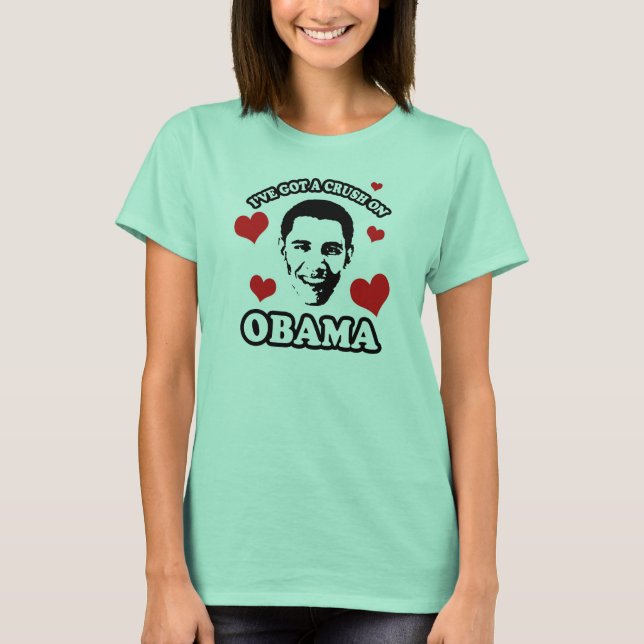 I've got a crush on Obama T-Shirt (Front)