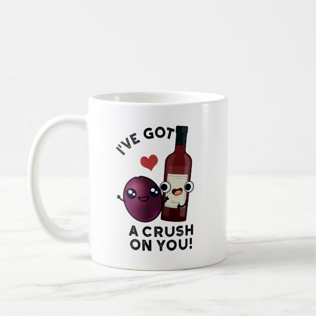 I've Got A Crush On You Funny Grape Wine Pun  Coffee Mug (Left)
