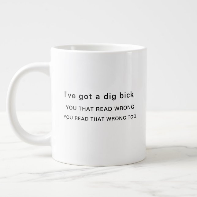 I've Got a Dig Bick  Large Coffee Mug (Left)