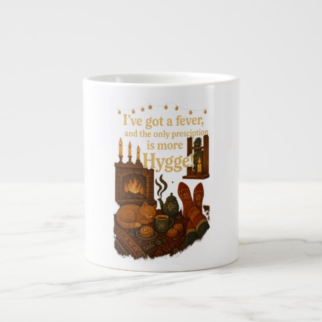 I've got a fever and the only prescription Hygge Large Coffee Mug (Front)