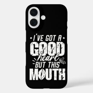 I've Got A Good Heart But This Mouth Funny Saying iPhone 16 Case