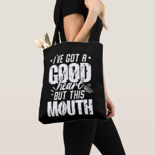 I've Got A Good Heart But This Mouth Funny Saying  Tote Bag