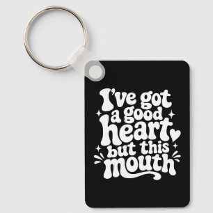 Ive Got A Good Heart But This Mouth Sassy Retro Key Ring