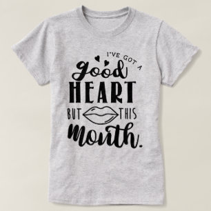 I've got a good heart... T-Shirt