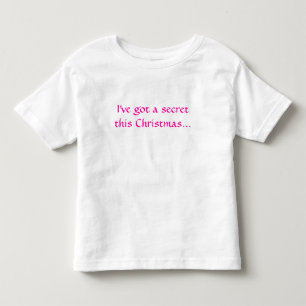 I've got a secret this Christmas... Toddler T-Shirt
