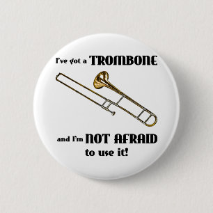 I've Got a Trombone 6 Cm Round Badge