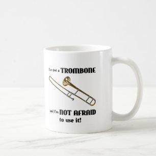 I've Got a Trombone Coffee Mug