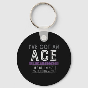 Ive Got An Ace Up My Sleeve Its Me Im Ace Fun LGBT Key Ring