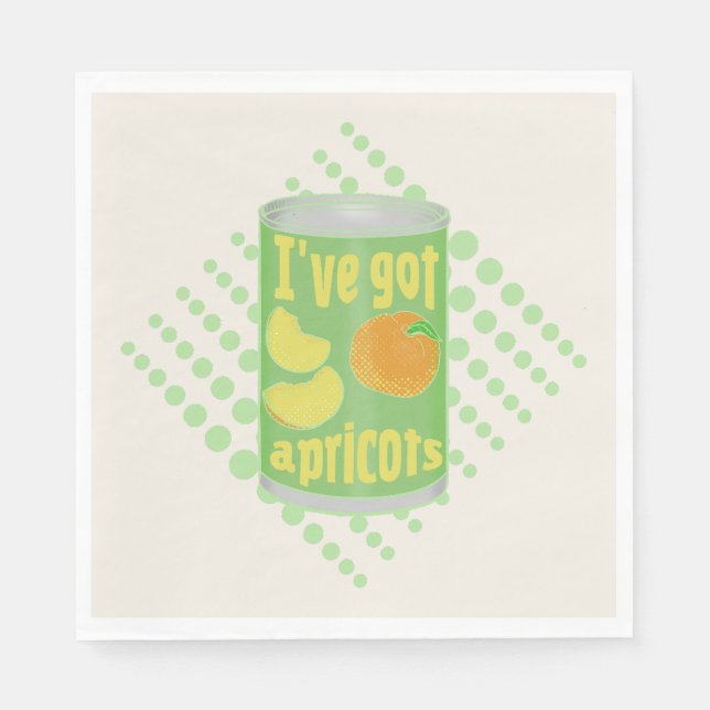 I've got apricots Tin of fruit Napkin (Front)