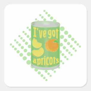 I've got apricots Tin of fruit Square Sticker