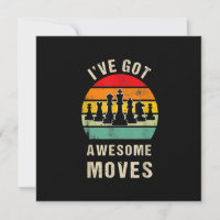 Ive Got Awesome Moves Chess Player