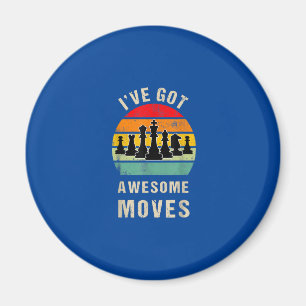 Ive Got Awesome Moves Chess Player Magnet