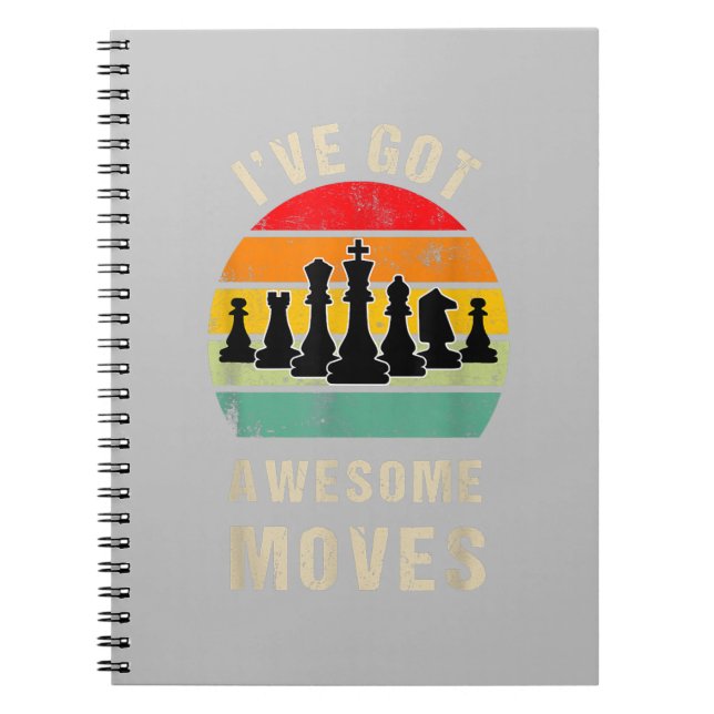 Ive Got Awesome Moves Chess Player Notebook (Front)