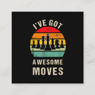 Ive Got Awesome Moves Chess Player Square Business Card