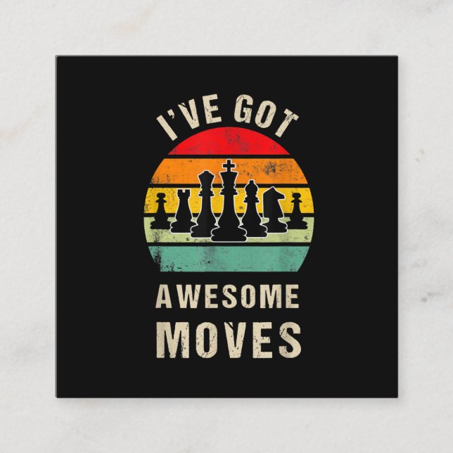 Ive Got Awesome Moves Chess Player Square Business Card (Front)
