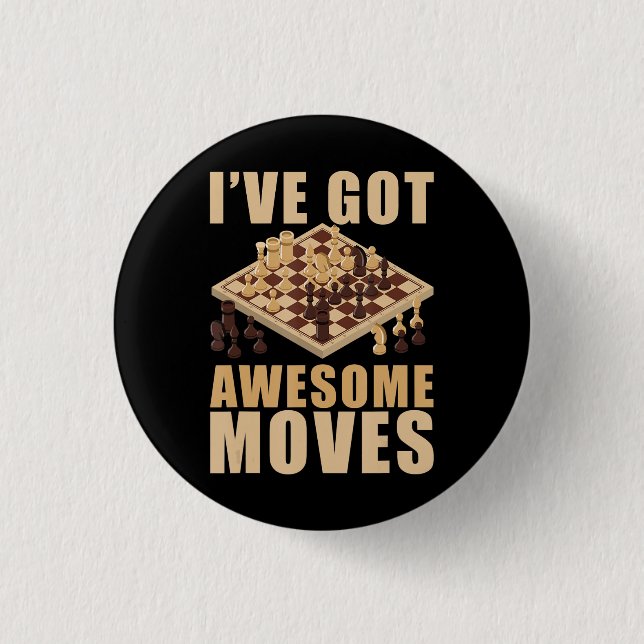 Ive Got Awesome Moves Chess T-Shirt 3 Cm Round Badge (Front)