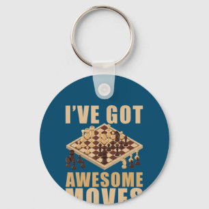 Ive Got Awesome Moves Chess T-Shirt Key Ring