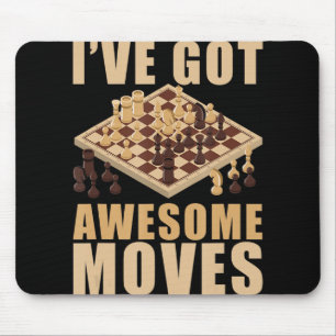 Ive Got Awesome Moves Chess T-Shirt Mouse Mat