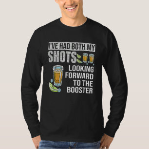 I've Got Both My Shots Looking Forward To Booster T-Shirt