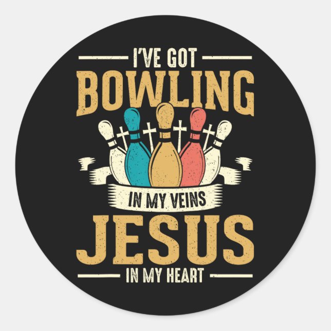 I've Got Bowling In My Veins Jesus In My Heart  Classic Round Sticker (Front)