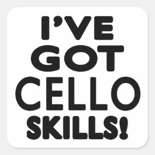 I've Got Cello Skills Square Sticker