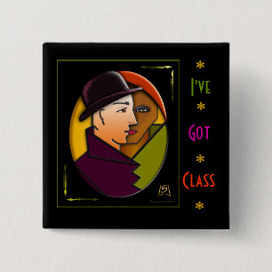 I've Got Class (pin) 15 Cm Square Badge