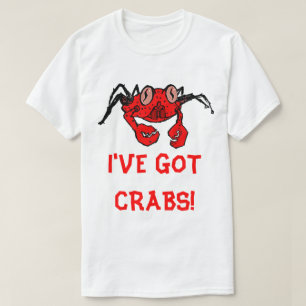 I've Got Crabs T-Shirt