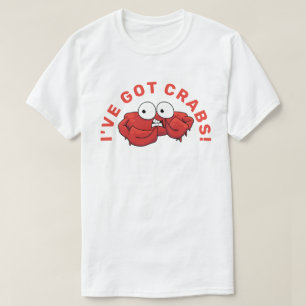 I've Got Crabs T-Shirt