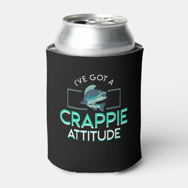 Ive Got Crappie Attitude Crappie Fishing Can Cooler (Can Front)