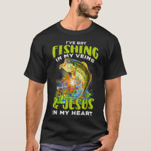 I've Got Fishing In My Veins & Jesus In My Heart T-Shirt