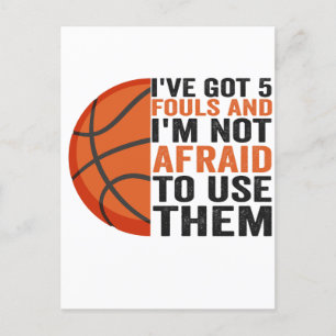 I've Got Five Fouls And I'm Not Afraid To Use Them Postcard