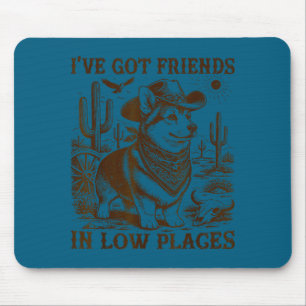I've got friends in low places corgi dad mouse mat