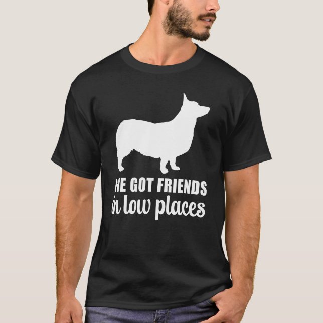I've Got Friends In Low Places Corgi Shirt for Men (Front)