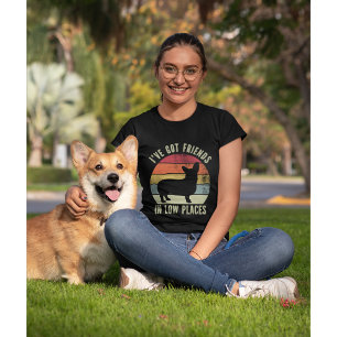 I've Got Friends in Low Places Funny Corgi Lovers T-Shirt