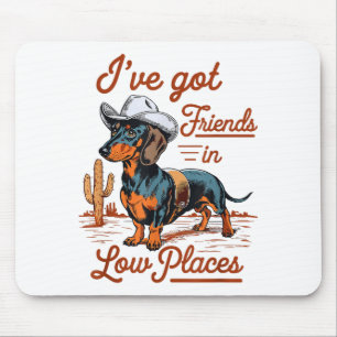 I've Got Friends In Low Places Funny Dachshund Wie Mouse Mat
